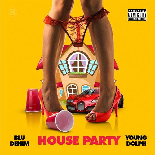 Blu Denim feat. Young Dolph House Party (Dirty)
