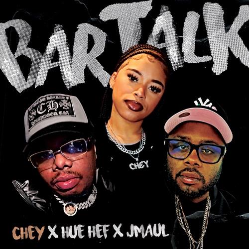 Chey feat. Hue Hef & Jmaul - Bar Talk (Clean) | DIGTRACKS.com