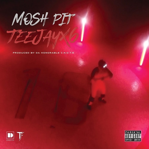 Teejayx6 - Mosh Pit (Clean) | DIGTRACKS.com