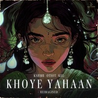 Khoye Yahaan Reimagined (Radio Edit)
