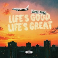 Life's Good, Life's Great (Dirty)