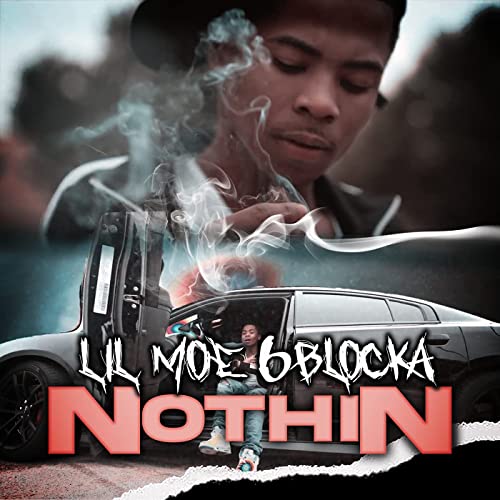 Little Moe Rapper Lil Moe 6Blocka - Nothin (Clean) | DIGTRACKS.com